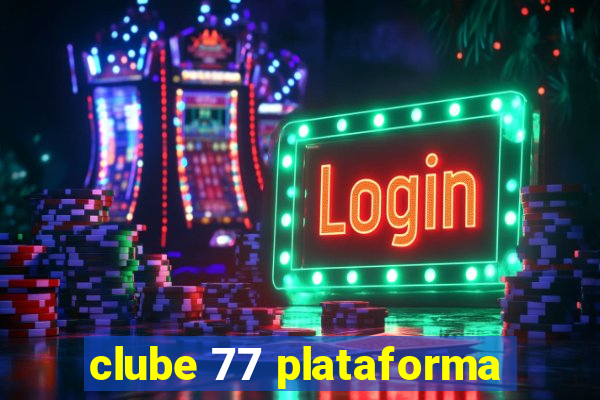 clube 77 plataforma